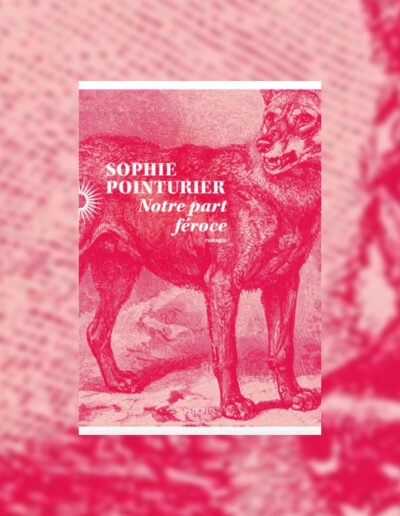Notre part féroce, entre odyssée de femmes et fable lupine Notre part féroce, entre odyssée de femmes et fable lupine