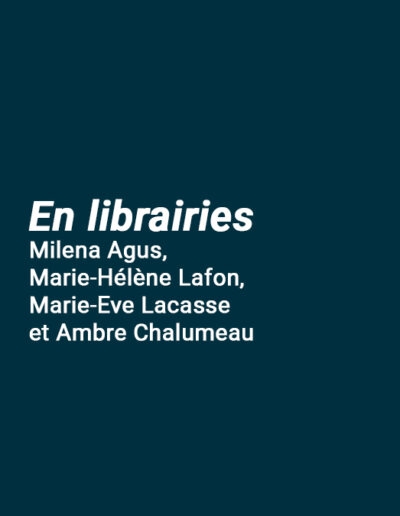 En librairies : Milena Agus, Marie-Hélène Lafon, Marie-Eve Lacasse et Ambre Chalumeau En librairies : Milena Agus, Marie-Hélène Lafon, Marie-Eve Lacasse et Ambre Chalumeau