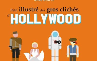 "Petit illustré des gros clichés d’Hollywood", dessins moqueurs