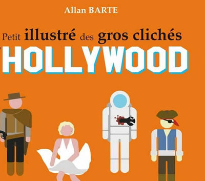 "Petit illustré des gros clichés d’Hollywood", dessins moqueurs