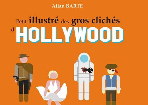 « Petit illustré des gros clichés d’Hollywood », dessins moqueurs