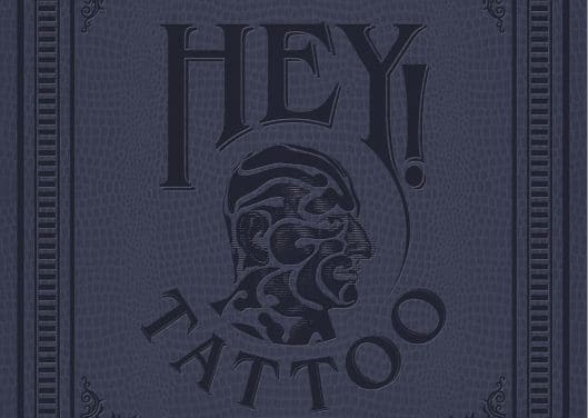 « Hey! Tattoo », tout ce qu’il fallait savoir sur le tatouage