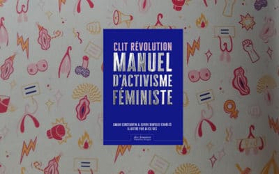 Tremble patriarcat, Clit Révolution publie son Manuel d'activisme féministe