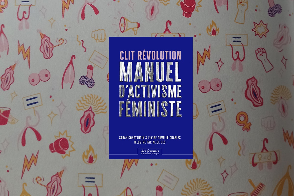 Tremble patriarcat, Clit Révolution publie son Manuel d’activisme féministe