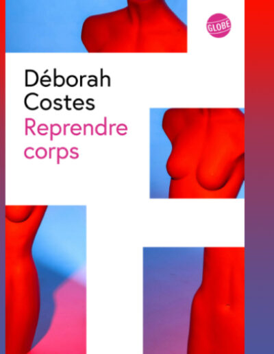 "Reprendre corps" de Deborah Costes