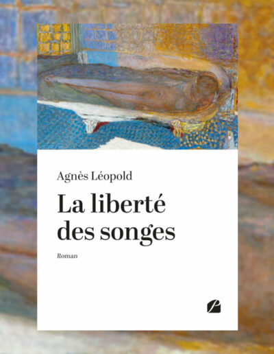 La liberté des songes : écrire en liberté, songer à être publié