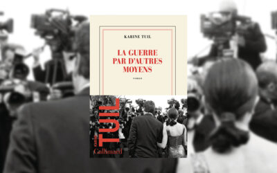 La guerre par d'autres moyens de Karine Tuil