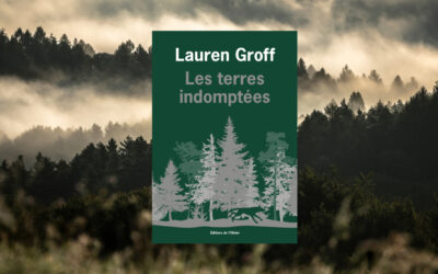 Les Terres indomptées : Lauren Groff déchaîne la nature et les hommes