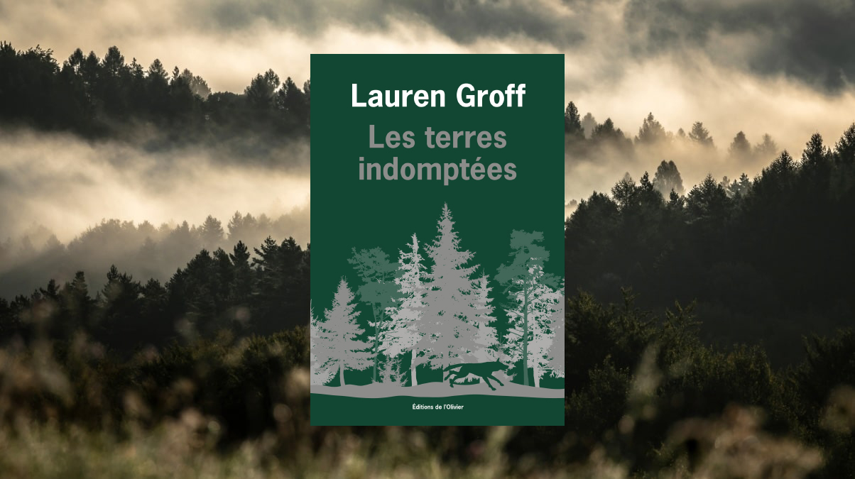 Les Terres indomptées : Lauren Groff déchaîne la nature et les hommes