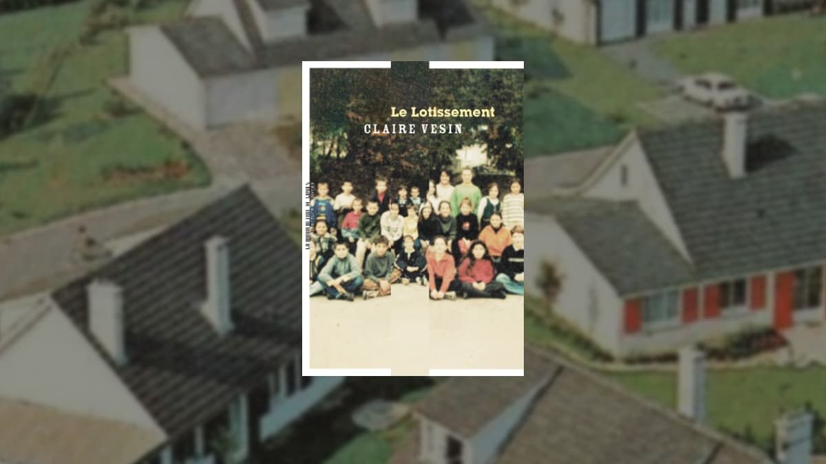 Pelouses bien peignées, enfer bien planqué : Le Lotissement de Claire Vesin