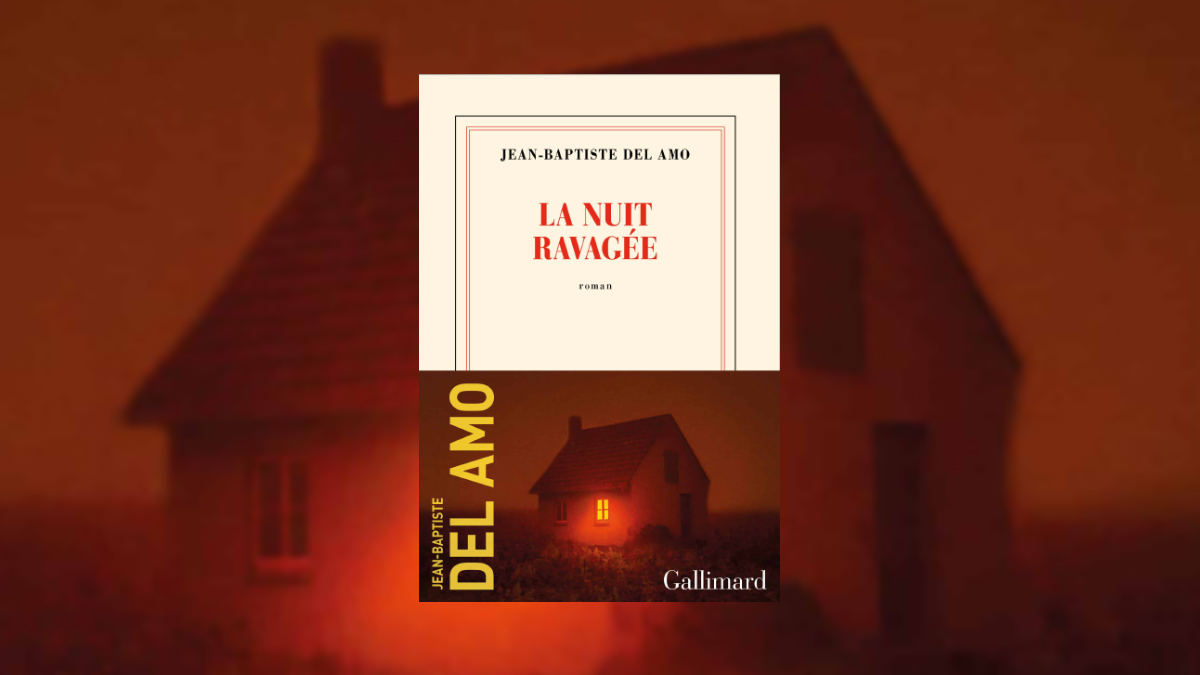 La nuit ravagée : Jean-Baptiste Del Amo, architecte de l’angoisse