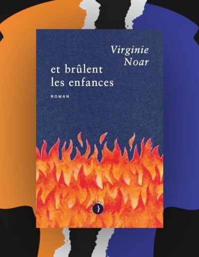 Virginie Noar ou la chronique torrentielle d'une dévastation familiale