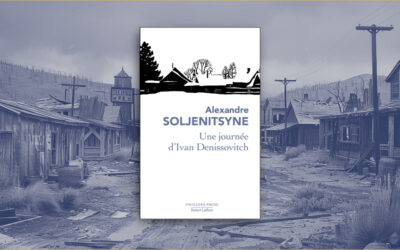 Réédition d’Une journée d’Ivan Denissovitch, monumental Soljénitsyne
