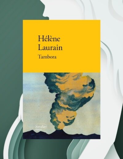 Tambora d&rsquo;Hélène Laurain : dans l&rsquo;éruptif ventre du monde